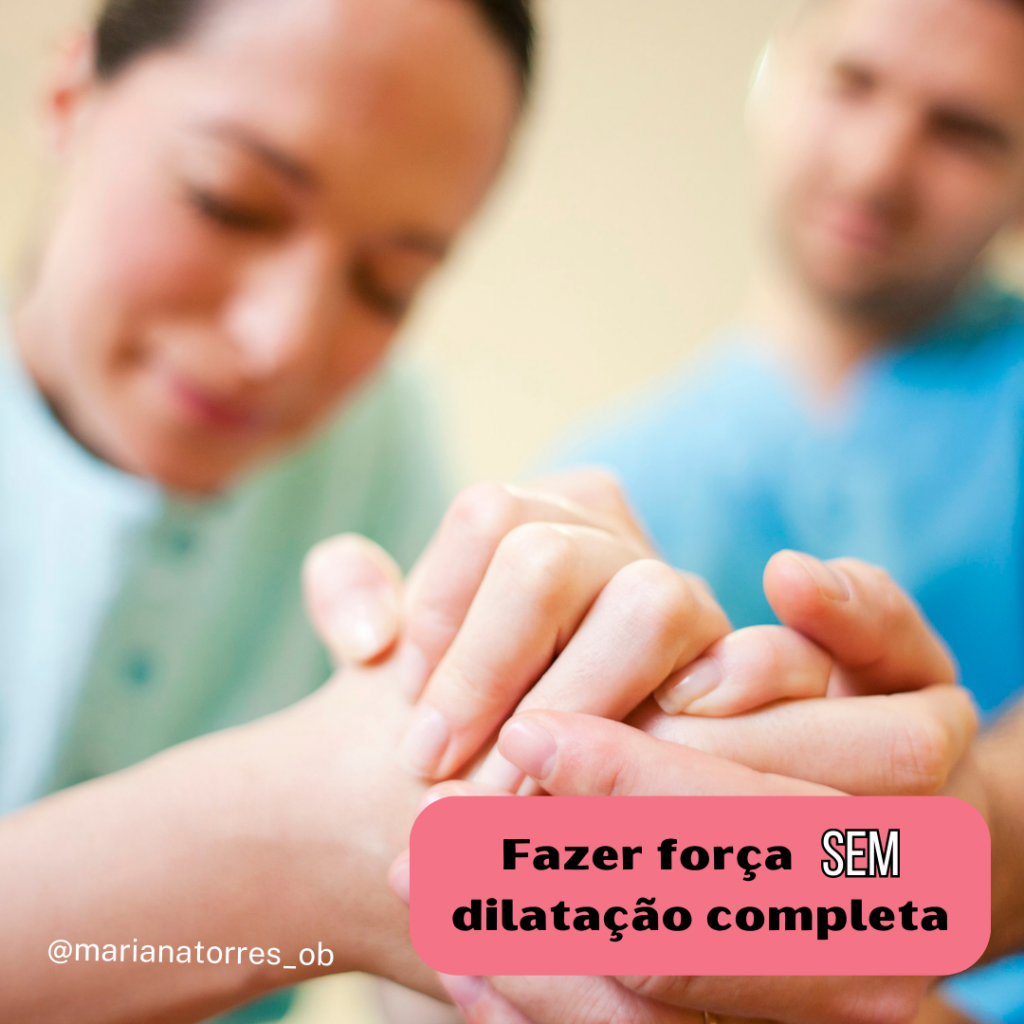 fazer força sem dilataçao completa